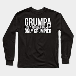 Grumpa Like A Regular Grandpa Only Grumpier Papa Fathers Day Long Sleeve T-Shirt